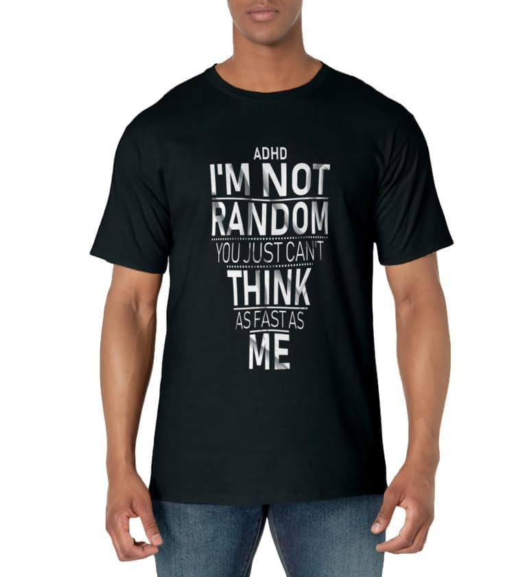 "Yes I Have ADHD I'm Not Random" - ADHD T-Shirt - FocusAid Essentials: Empowering ADHD Living