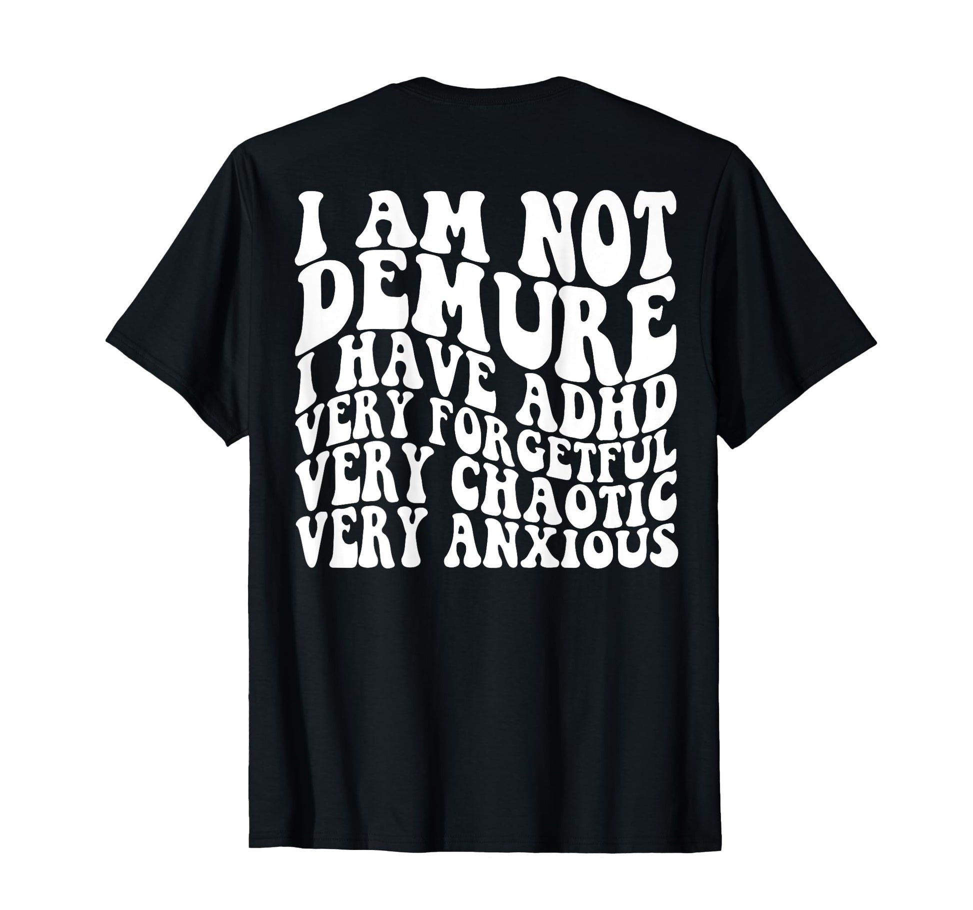 "I Am Not Demure I Have ADHD" - ADHD T-Shirt - FocusAid Essentials: Empowering ADHD Living