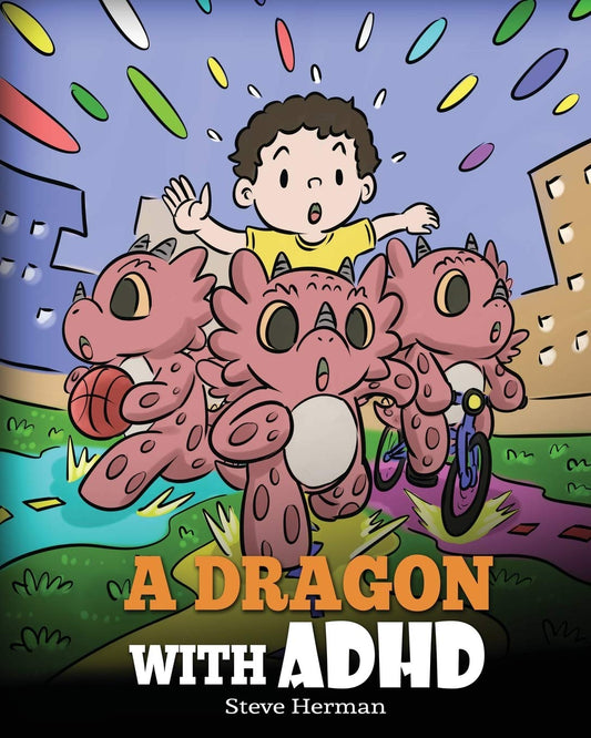 A Dragon With ADHD: A Children’s Story About ADHD. A Cute Book to Help Kids Get Organized, Focus, and Succeed. (My Dragon Books) - FocusAid Essentials: Empowering ADHD Living