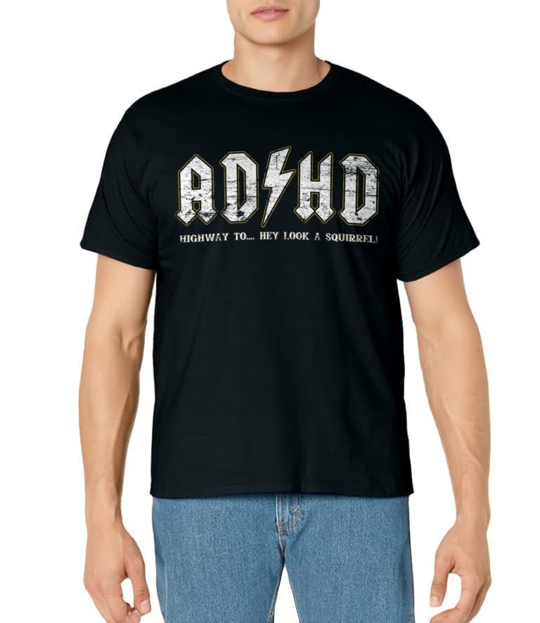 "ADHD - Highway.. To Hey Look A Squirrel.." - ADHD T-Shirt - FocusAid Essentials: Empowering ADHD Living