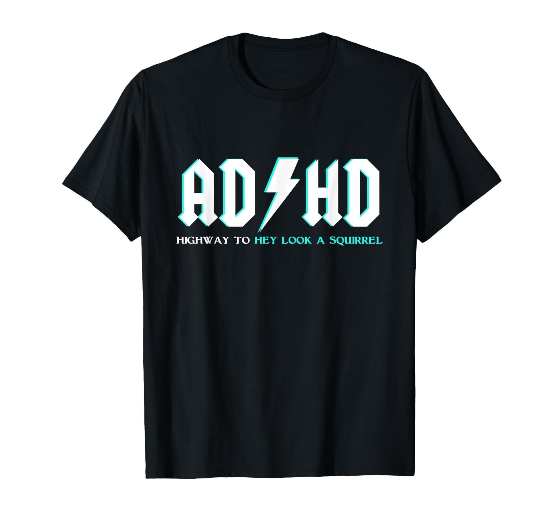 "ADHD - Highway to Hey Look A Squirrel" - ADHD T-Shirt - FocusAid Essentials: Empowering ADHD Living