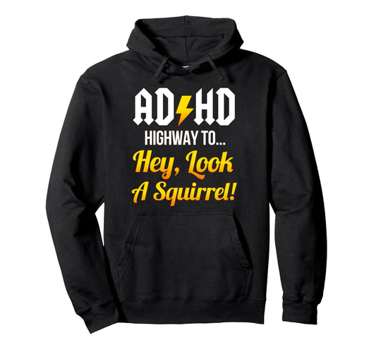 ADHD Pullover Hoodie - "Highway To Hey Look A Squirrel" - FocusAid Essentials: Empowering ADHD Living