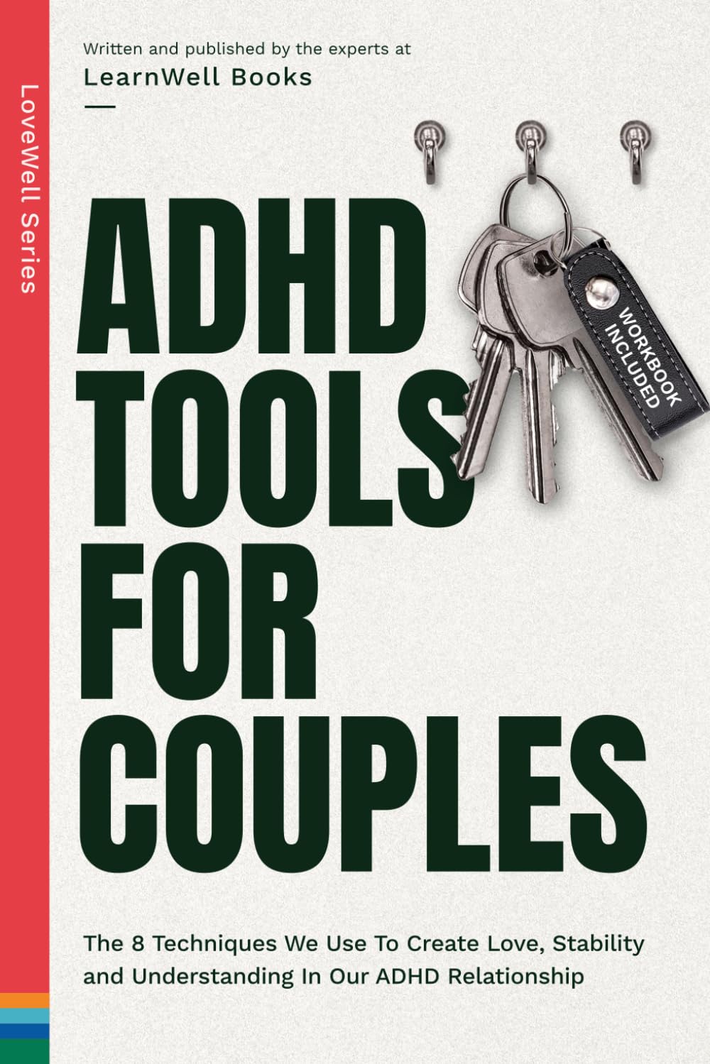 ADHD Tools For Couples: The 8 Techniques We Use To Create Love, Stability And Understanding In Our ADHD Relationship (LoveWell Series) - FocusAid Essentials: Empowering ADHD Living