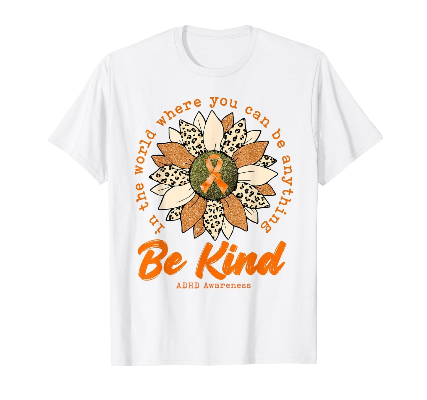 Be Kind Sunflower - Orange ADHD Awareness Ribbon T-Shirt - FocusAid Essentials: Empowering ADHD Living