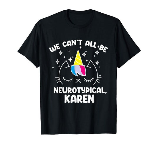 Can't All Be Neurotypical Karen - Funny ADHD T-Shirt - FocusAid Essentials: Empowering ADHD Living