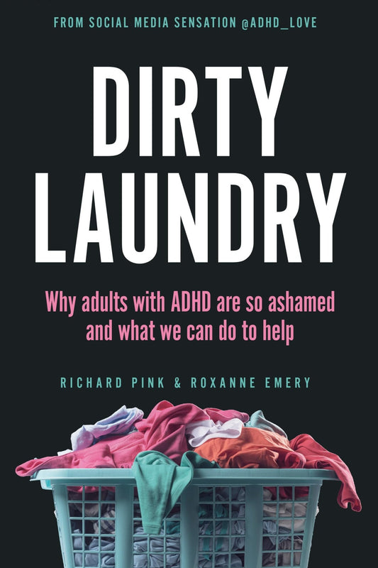 Dirty Laundry: Why Adults with ADHD Are So Ashamed and What We Can Do to Help - FocusAid Essentials: Empowering ADHD Living