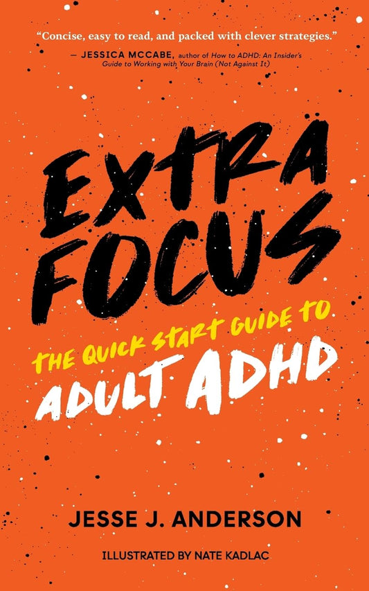 Extra Focus: The Quick Start Guide to Adult ADHD - FocusAid Essentials: Empowering ADHD Living