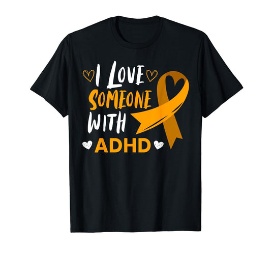 I Love Someone With ADHD - T-Shirt - FocusAid Essentials: Empowering ADHD Living