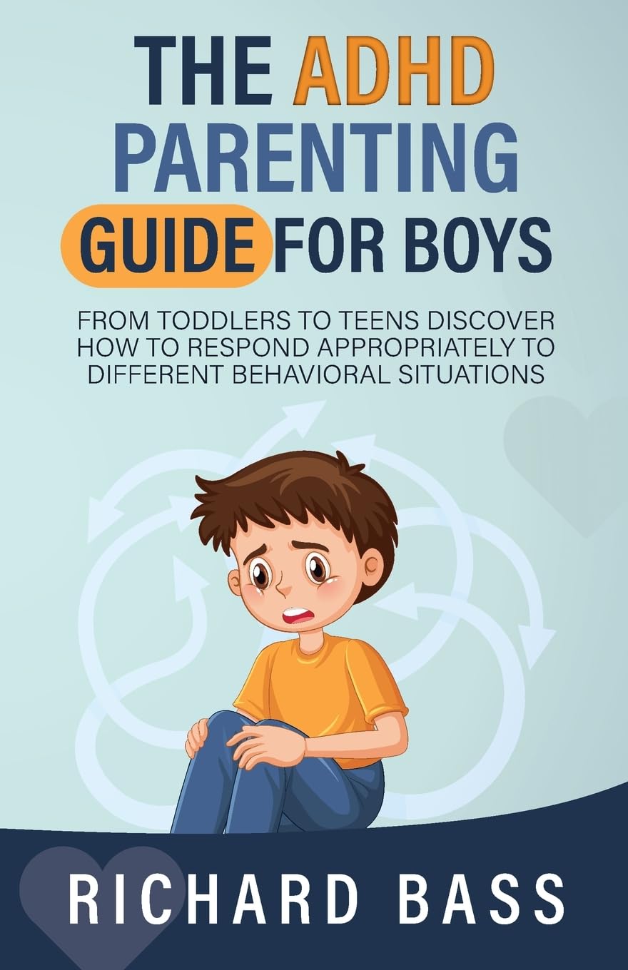 The ADHD Parenting Guide for Boys: From Toddlers to Teens Discover How to Respond Appropriately to Different Behavioral Situations (Successful Parenting) - FocusAid Essentials: Empowering ADHD Living